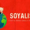 Film & Diskussion «SOYALISM» - Rote Fabrik